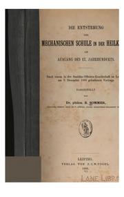 Cover of: Die Entstehung der mechanischen Schule in der Heilkunde am Ausgang der 17. Jahrhunderts: Nach ...