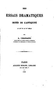 Cover of: Des essais dramatiques imités de l'anti-quité au XIVe et ai XVe siècle by Alexis Chassang