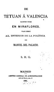 Cover of: De Tetuan Á Valencia, haciendo noche en Moraflores: Viaje cómico al interior de la política by Manuel del Palacio