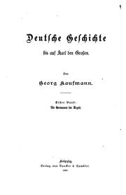 Cover of: Deutsche Geschichte bis auf Karl den grossen by Georg Kaufmann