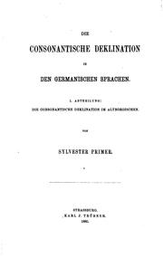 Cover of: Die consonantische Deklination in den germanischen Sprachen, 1. Abtheilung ...