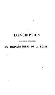 Cover of: Description géologique et minéralogique du département de la Loire