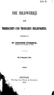 Cover of: Die Bildwerke zum thebischen und troischen Heldenkreis by Johannes Adolf Overbeck
