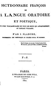 Dictionaire françois de la langue oratoire et poétique, suivi d'un vocabulaire de tour les mots .. by Joseph Planche