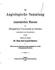 Cover of: Die Angiologische Sammlung im anatomischen Museum der königlichen Universität zu Breslau