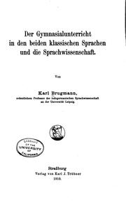 Cover of: Der Gymnasialunterricht in den beiden klassischen sprachen und die ... by Karl Brugmann