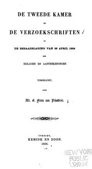 Cover of: De tweede Kamer en de verzoekschriften of de beraadslaging van 28 April 1856 met bijlagen en ...