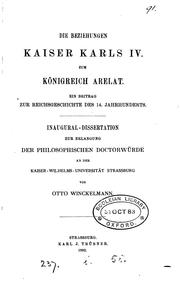 Cover of: Die Beziehungen Kaiser Karls IV zum Königreich Arelat: Ein Beitrag zur Reichsgeschichte des 14 ...