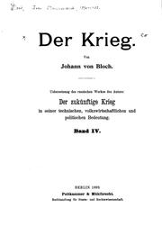 Cover of: Der Krieg: Von Johann von Bloch. Uebersetzung des russischen Werkes des ... by Jan Bloch