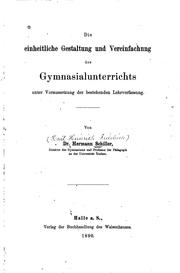 Cover of: Die einheitliche Gestaltung und Vereinfachung des Gymnasialunterrichts unter ...