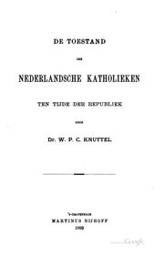 Cover of: De toestand der nederlandsche katholieken ten tijde der republiek