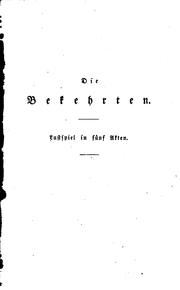 Die Bekehrten: Lustspiel in fünf Akten by Ernst Benjamin Salomo Raupach