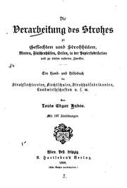 Cover of: Die Verarbeitung des Strohes zu Geflechten und Strohhüten, Matten, Flaschenhülsen, Seilen, in ...