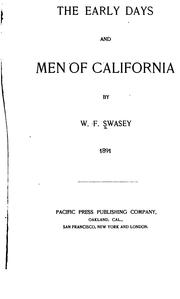 The early days and men of California by William F. Swasey