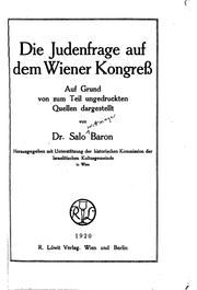 Cover of: Die Judenfrage auf dem Wiener Kongress: Auf Grund von zum Teil ungedruckten Quellen dargestellt