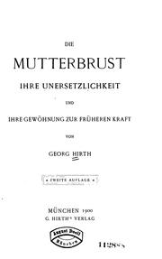 Cover of: Die Mutterbrust ; ihre Unersetzlichkeit und ihre Gewöhnung zur früheren Kraft