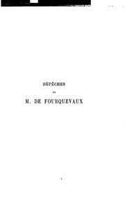 Cover of: Dépêches de M. de Fourquevaux, ambassadeur du roi Charles IX en Espagne, 1565-1572