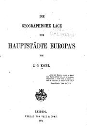 Cover of: Die geographische Lage der Hauptstädte Europa's by Johann Georg Kohl