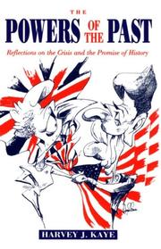 Cover of: The powers of the past: reflections on the crisis and the promise of history