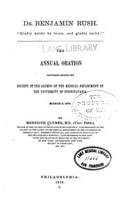 Cover of: Dr. Benjamin Rush: the annual oration delivered before the Society of the Alumni of the Medical ...