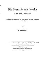 Cover of: Die Scherife von Mekka im XI.(xvii.) Jahrhundert: Fortsetzung der Geschichte der Stadt Mekka mit ...