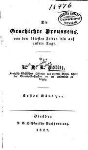 Cover of: Die Geschichte Preussens: Von den ältesten Zeiten bis auf unsere Tage...
