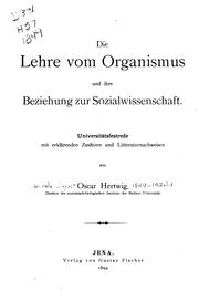 Cover of: Die Lehre vom Organismus und ihre Beziehung zur Sozialwissenschaft: Universitätsfestrede mit ...