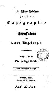 Cover of: Dr. Titus Toblers zwei Bücher Topographie von Jerusalem und seinen Umgebungen