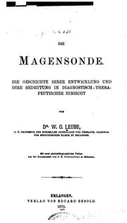 Cover of: Die Magensonde: Die Geschichte ihrer Entwicklung und ihre Bedeutung in diagnostisch ...