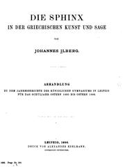 Cover of: Die Sphinx in der griechischen Kunst und sage by Johannes Ilberg
