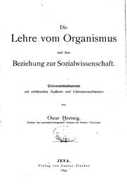 Cover of: Die Lehre vom Organismus und ihre Beziehung zur Sozialwissenschaft ...