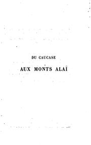 Cover of: Du Caucase aux monts Alaï: Transcaspie-Boukharie - Ferganah by Jules Joseph Leclercq