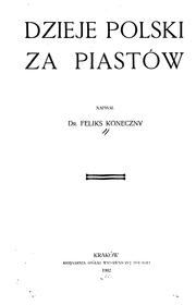 Dzieje Polski za Piastów by Feliks Koneczny