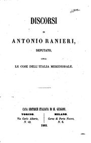 Cover of: Discorsi di Antonio Ranieri, deputato, circa le cose dell'Italia meridionale