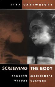 Cover of: Screening the body: tracing medicine's visual culture