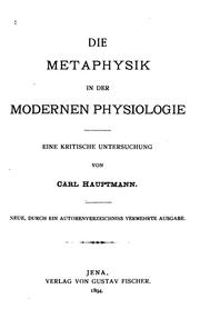 Cover of: Die Metaphysik in der modernen Physiologie: Eine kritische Untersuchung