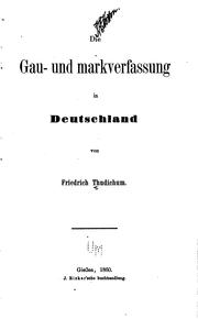 Cover of: Die Gau- und Markverfassung in Deutschland by Friedrich Wolfgang Karl von Thudichum
