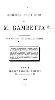 Cover of: Discours politiques de m. Gambetta: Deux lettres à un conseiller général... by Léon Gambetta
