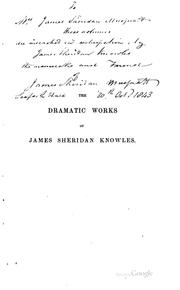 Cover of: The dramatic works of James Sheridan Knowles by James Sheridan Knowles