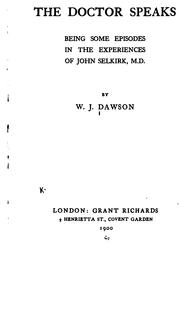 Cover of: The Doctor Speaks: Being Some Episodes in the Experiences of John Selkirk, M.D.