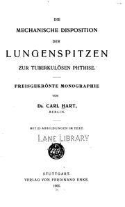 Cover of: Die mechanische Disposition der Lungenspitzen zur tuberkülosen phthise ...