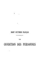 Cover of: Droit coutumier français ..: La condition des personnes.