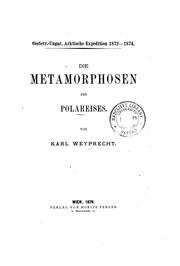 Cover of: Die Metamorphosen des Polareises by Karl Weyprecht
