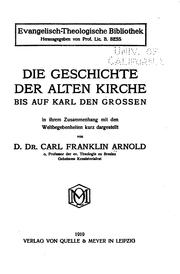 Cover of: Die Geschichte der altem Kirche: Bis auf Karl den Grossen in ihren ...