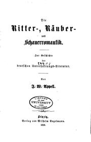 Cover of: Die Ritter-, Räuber- und Schauerromantik: Zur Geschichte der Deutschen ... by Johann Wilhelm Appell