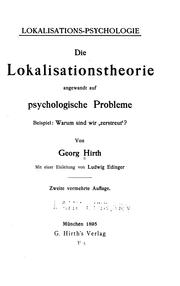 Cover of: Die Lokalisationstheorie angewandt auf psychologische Probleme. Beispiel: Warum sind wir ...