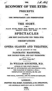 Cover of: The economy of the eyes: Precepts for the Improvement and Preservation of ... by William Kitchiner