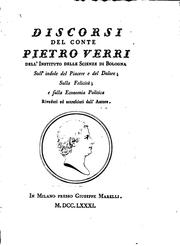 Cover of: Discorsi del conte Pietro Verri: dell'instituto dell scienze di Bologna sull'indole del Piacere ...