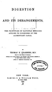 Cover of: Digestion and its derangements: The Principles of Rational Medicine Applied to Disorders of the ...