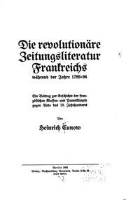 Cover of: Die revolutionäre Zeitungsliteratur Frankreichs während der Jahre 1789-94: Ein Beitrag zur ...